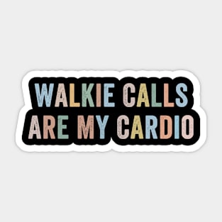 Special Education ABA SPED Walkie Calls Are My Cardio Sticker